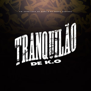 Tô Tranquilão de Ko (Explicit)