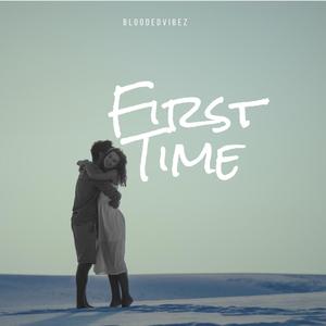 First Time (Explicit)