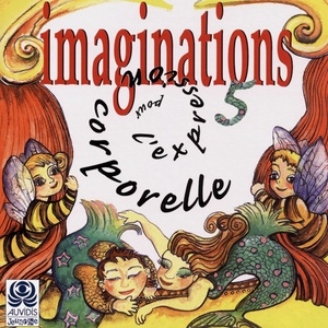 Imaginations pour l'expression corporelle, vol. 5