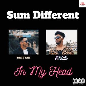 In My Head (feat. Battani & Sum Different) [Explicit]