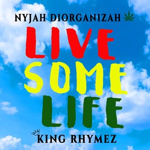 Live Some Life (feat. King Ryhmez)