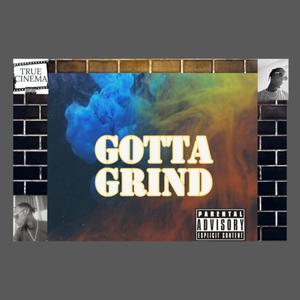 Gotta Grind (Explicit)