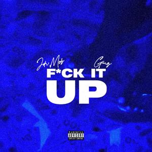 **** IT UP (Explicit)