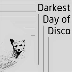 Darkest Day of Disco