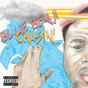 Blue Benji Chasin (Explicit)