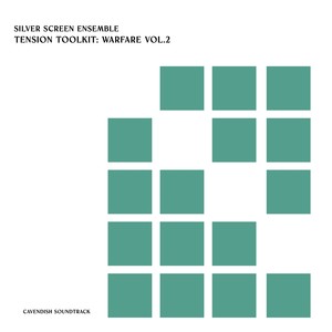 Cavendish Soundtrack presents Silver Screen Ensemble: Tension Toolkit - Warfare, Vol. 2