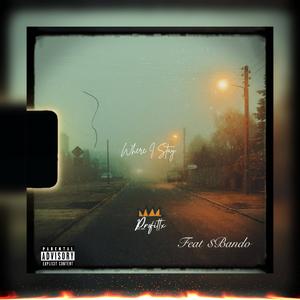 Where I Stay (feat. $Bando) (Explicit)