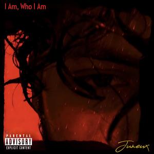 I Am, Who I Am (Explicit)