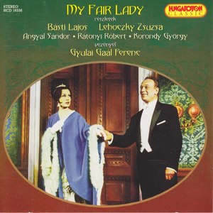 My Fair Lady - My Fair Lady: A hymn to him (Higgins) [Sung in Hungarian]