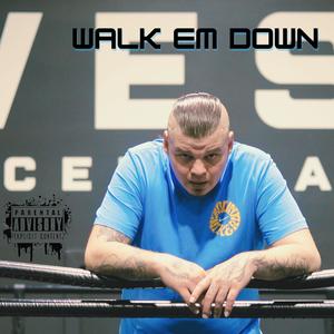 Walk Em Down (Explicit)