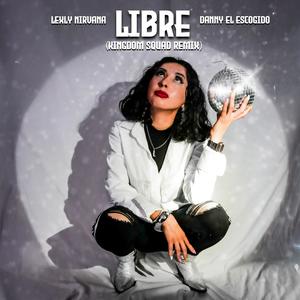 Libre (feat. Danny El Escogido) [Kingdom Squad Remix]