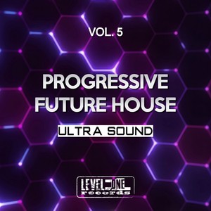 Progressive Future House, Vol. 5 (Ultra Sound)