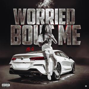 Worried bout me (Explicit)