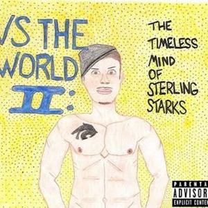 Vs The World II:The Timeless Mind Of Sterling Starks (Explicit)