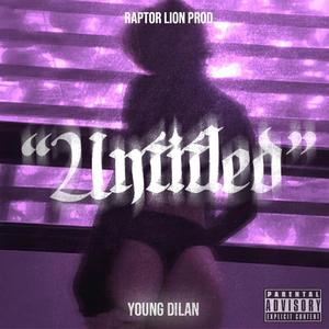 Untitled (feat. Young Dilan) [Explicit]