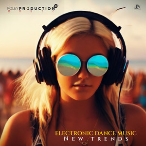 Electronic Dance Music : New Trends (Explicit)