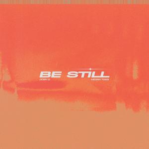 Be Still