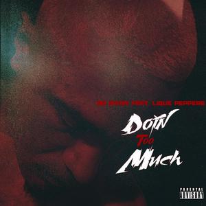Doin' Too Much(feat. Lique Peppers) (Explicit)