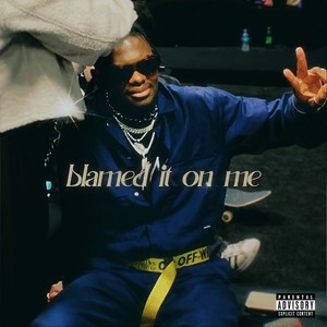 blamed it on me (Demo|Explicit)