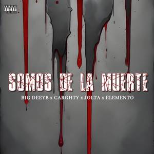 Somos De La Muerte (Explicit)
