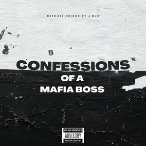 Confessions of a mafia boss (feat. J Bux) [Explicit]