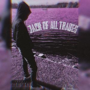 Jack Of All Trades (Explicit)