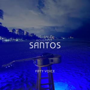 Santos (Acoustic Live) [Explicit]