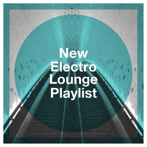 New Electro Lounge Playlist