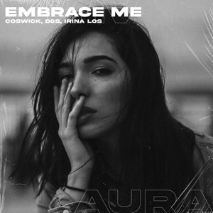 Embrace Me