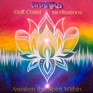 Gulf Coast Chakra Meditations (Full Length)