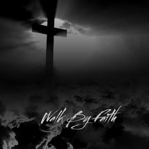 Walk By Faith (Explicit)