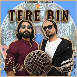 TERE BIN (feat. Urban Pahadi) [Explicit]