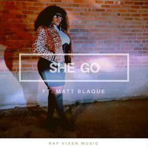 She Go(feat. Matt Blaque)