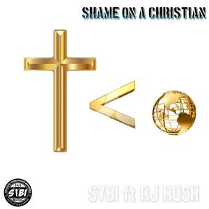 Shame On A Christian (feat. RJ Rush)