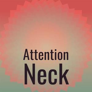 Attention Neck