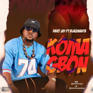 Koma Gbon (feat. Blaq Manta) [Explicit]