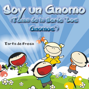 Soy un Gnomo (Tema de la Serie "Los Gnomos") - Single