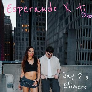 ESPERANDO X TI