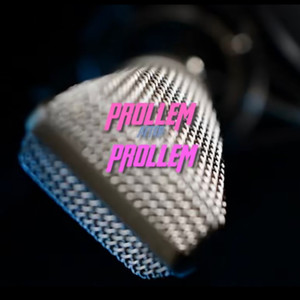 Prollem After Prollem (Explicit)