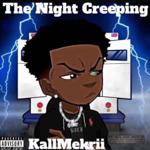 The Night Creeping (Explicit)