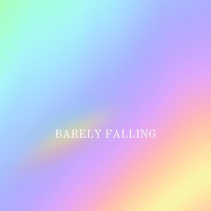 Barely Falling