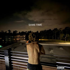Same Time (Explicit)