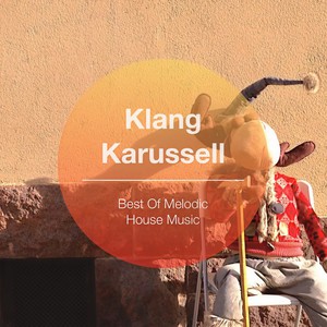 klang karussell (best of melodic house&