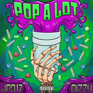 Pop A Lot (feat. Dizzy) [Explicit]