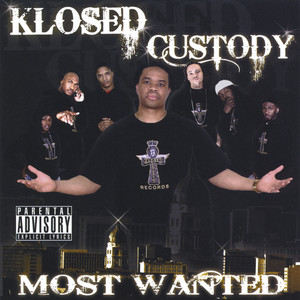 Klosed Custody: Most Wanted