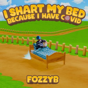 I Shart My Bed Because I Have Covid