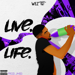 Live. Life. (Explicit)