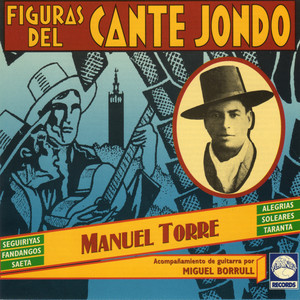 Figuras del Cante Jondo: Manuel Torre