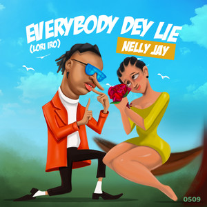 Everybody Dey Lie(Lori Iro)