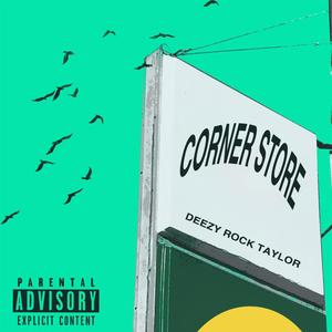 CORNER STORE (Explicit)